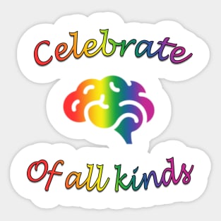 celebrate minds of all kinds rainbow Sticker